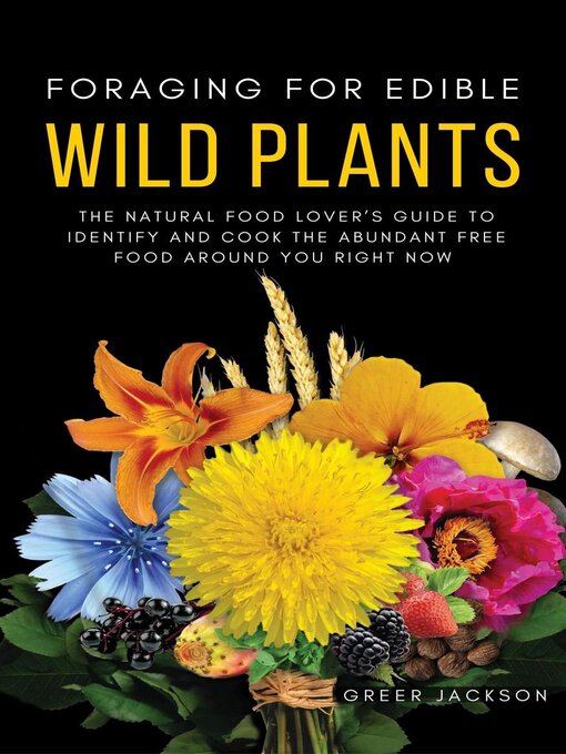 Title details for Foraging For Edible Wild Plants by Greer Jackson - Available